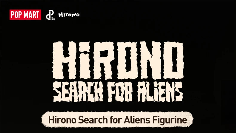 POP MART Hirono Search for Aliens Figurine Limited Edition